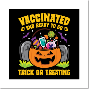 Vaccinated Ready To Go Trick Or Treating Posters and Art